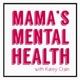 Mama’s Mental Health