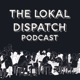 The Lokal Dispatch Podcast