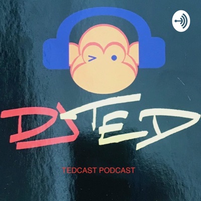 Tedcast! By DJ Ted
