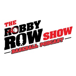 The Robby Row Show Baseball Podcast