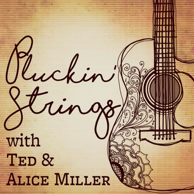 Pluckin Strings With Ted and Alice Miller