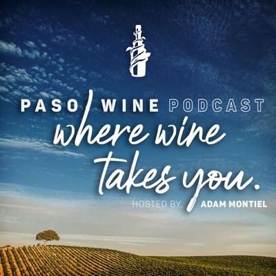 Where Wine Takes You - A Paso Wine Podcast Where Wine Takes You - A Paso Wine Podcast