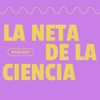 La Neta de la Ciencia - Radio UASLP Edgar Jiménez
