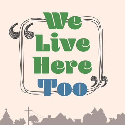 We Live Here, Too