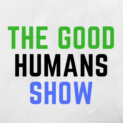 The Good Humans Show