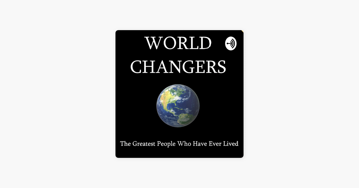 ‎World Changers on Apple Podcasts
