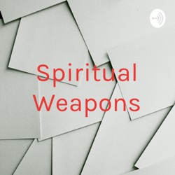 Spiritual weapons 1 John 1-3