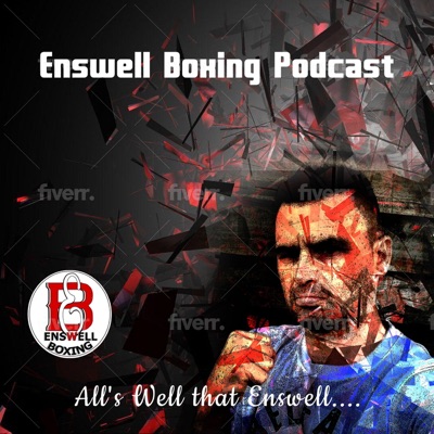 Enswell Boxing Podcast