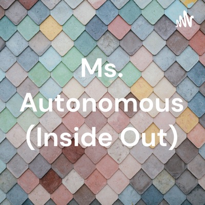 Ms. Autonomous (Inside Out)
