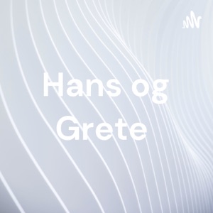 Hans og Grete