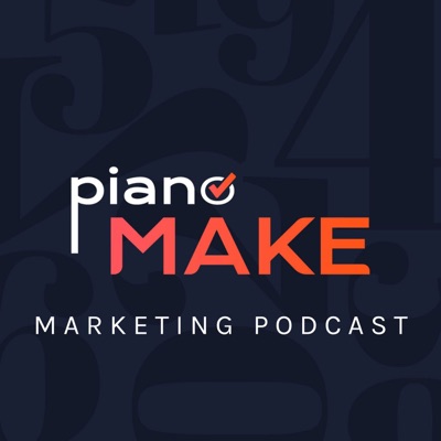 Piano MAKE - Marketing Podcast