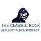 The Classic Rock Album-By-Album Podcast