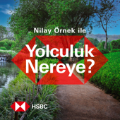 Nilay Örnek ile Yolculuk Nereye? - HSBC