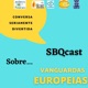 SBQCAST VANGUARDAS EUROPEIAS