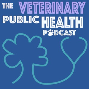 The Veterinary Public Health Podcast