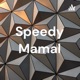 Speedy Mamal