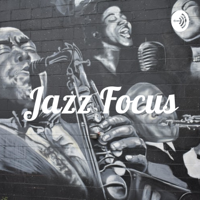 Jazz Focus podcast