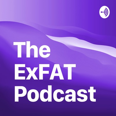 The ExFAT Podcast