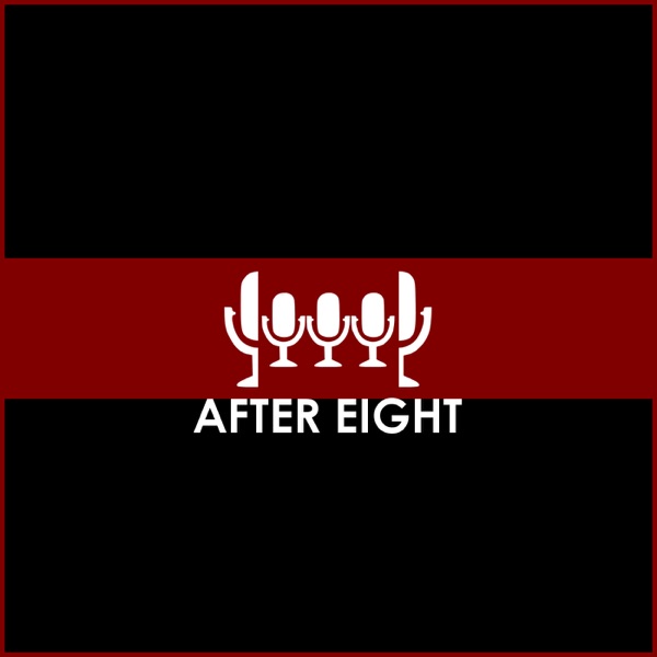 After Eight Podcast