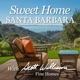 Sweet Home Santa Barbara with Scott Williams
