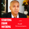 Starting From Nothing - Katt Srinivasan