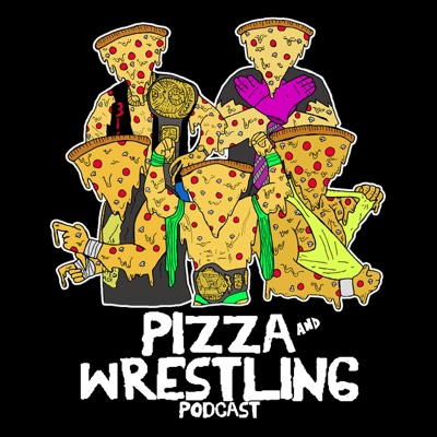 Pizza & Wrestling Podcast