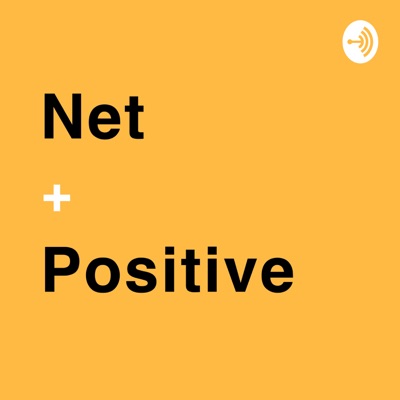 Net Positive with Blake Emal