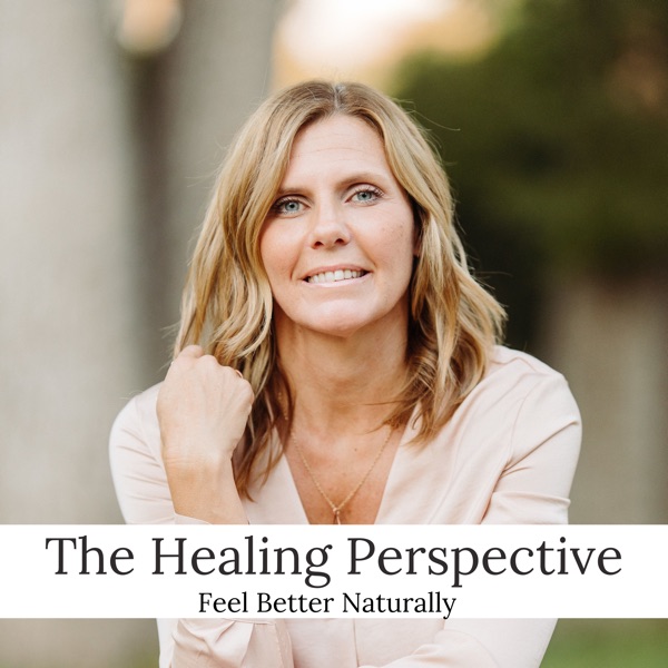 The Healing Perspective: Feel Better Naturally