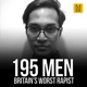 195 Men: Britain's Worst Rapist