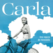 Carla - Una ragazza del Novecento - Sara Poma