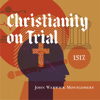 Christianity On Trial - 1517 Podcasts