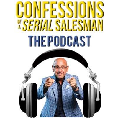 Confessions of a Serial Salesman: The Podcast