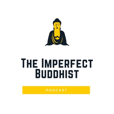 The Imperfect Buddhist The Imperfect Buddhist