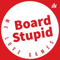 Board Stupid Podcast Episode 76 - Big Boss