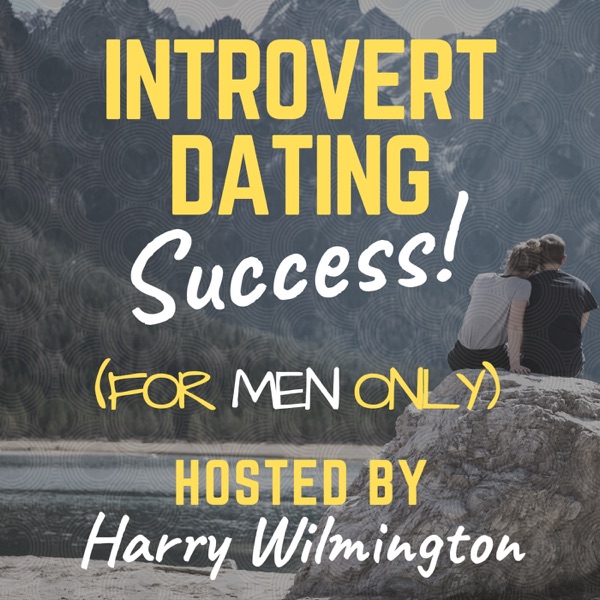 Introvert Dating Success Podcast Artwork