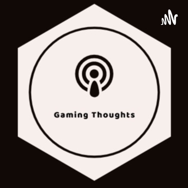 Gaming Thoughts