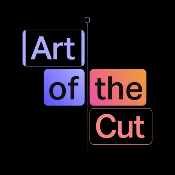 Art of the Cut, Ep. 118: 