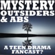 Mystery, Outsiders, and Abs