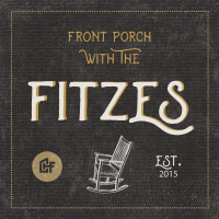 Front Porch with the Fitzes podcast