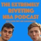 The Extremely Riveting NBA Podcast