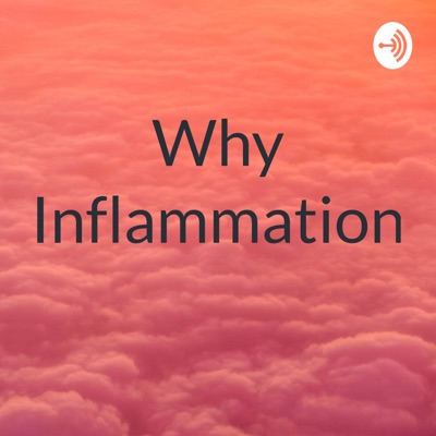 Why Inflammation