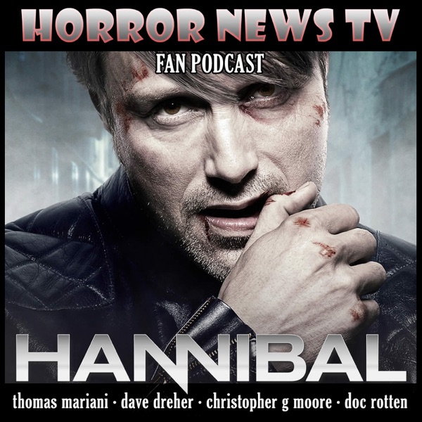 The  Hannibal Fan Podcast on Horror News TV