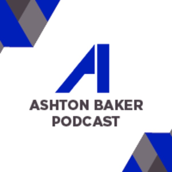 Ashton Baker Podcast