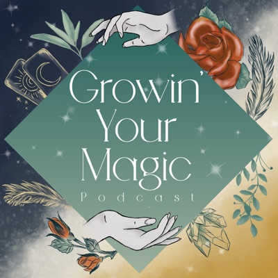 Growin' Your Magic Growin' Your Magic