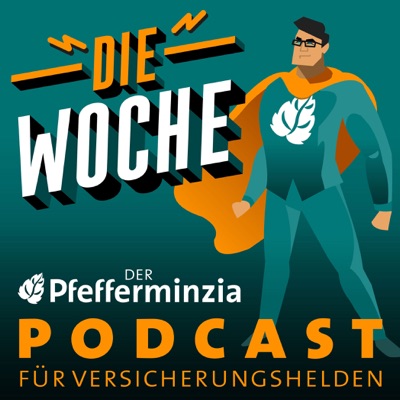 Die Woche – der Pfefferminzia Podcast für Versicherungshelden:Karen Schmidt, Andreas Harms