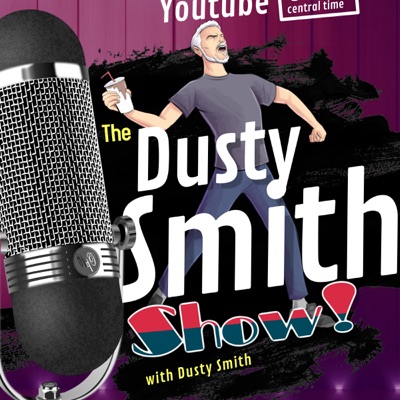 The Dusty Smith Show!