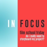 Film School Friday - Do I need to storyboard my project?