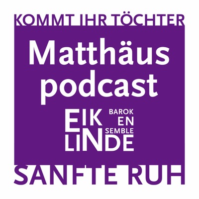 Matthäus podcast van Eik en Linde:Barokensemble Eik en Linde