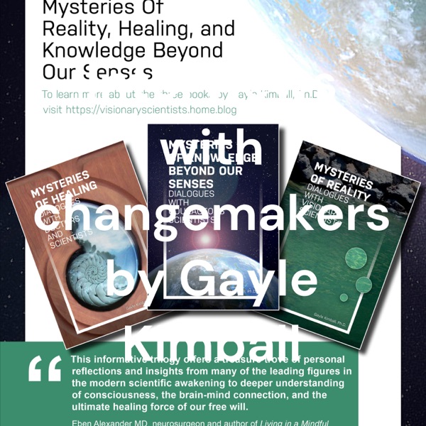 Interviews with changemakers by Gayle Kimball Artwork