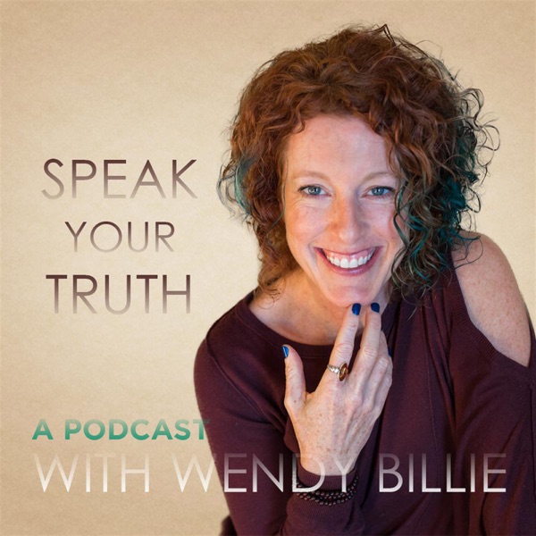 Speak Your Truth With Wendy Billie